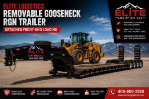 Elite Logistics LLC removable gooseneck (RGN) trailer with detached front-end loading heavy construction equipment, branded with the company logo, website, and phone number 406-600-2928.