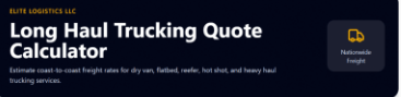 Elite Logistics long haul trucking quote calculator banner for dry van, flatbed, reefer, hot shot, and heavy haul freight.